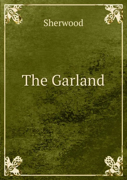 Обложка книги The Garland, Sherwood