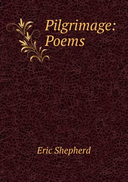 Обложка книги Pilgrimage: Poems, Eric Shepherd