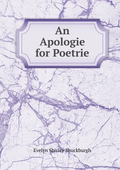 Обложка книги An Apologie for Poetrie, Evelyn Shirley Shuckburgh