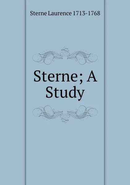 Обложка книги Sterne; A Study, Sterne Laurence