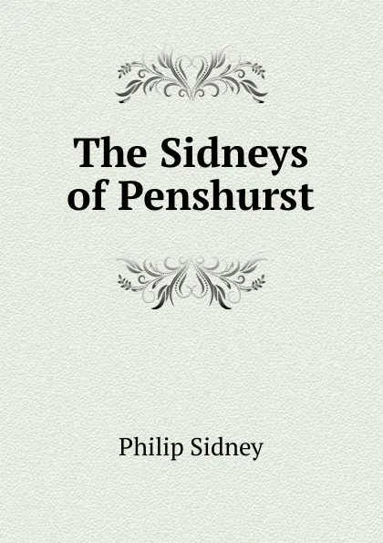 Обложка книги The Sidneys of Penshurst, Sidney Philip