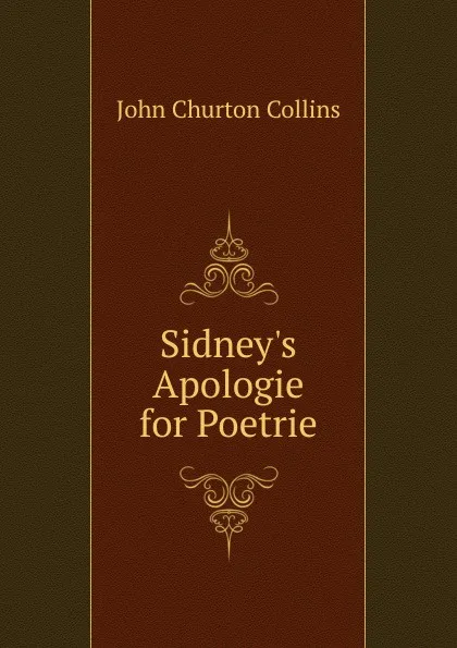 Обложка книги Sidney.s Apologie for Poetrie, Collins John Churton