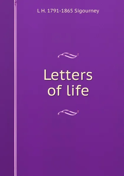 Обложка книги Letters of life, L. H. Sigourney