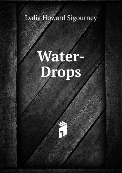 Обложка книги Water-Drops, L. H. Sigourney