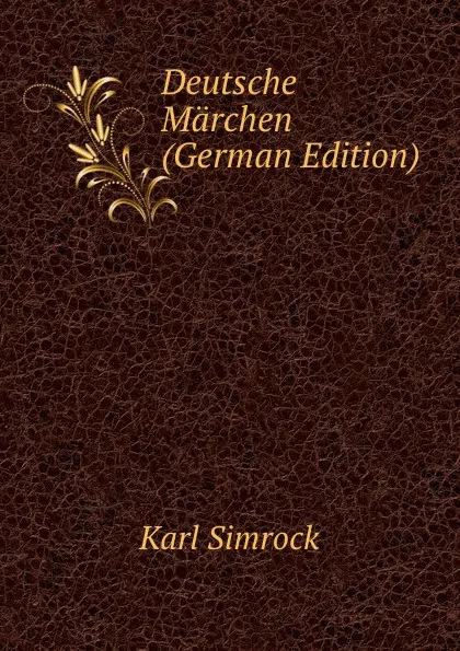 Обложка книги Deutsche Marchen (German Edition), Karl Simrock