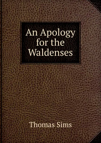 Обложка книги An Apology for the Waldenses, Thomas Sims