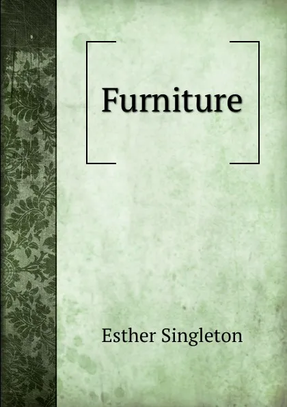 Обложка книги Furniture, Esther Singleton