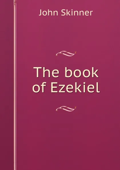 Обложка книги The book of Ezekiel, John Skinner