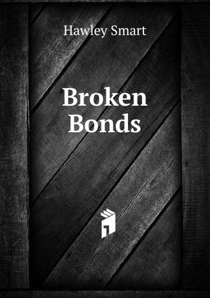 Обложка книги Broken Bonds, Hawley Smart