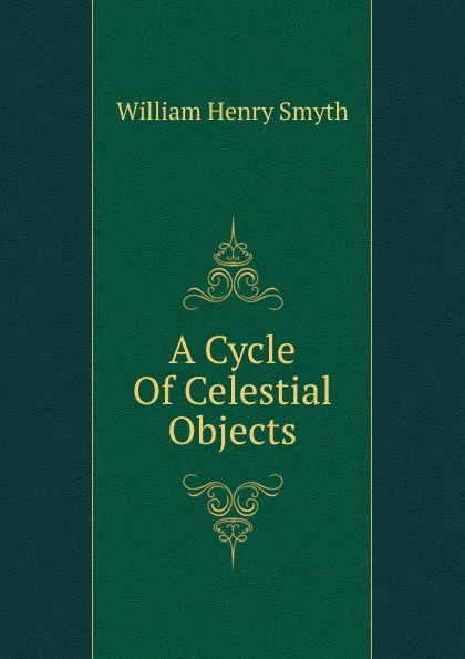 Обложка книги A Cycle Of Celestial Objects, William henry Smyth