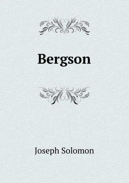 Обложка книги Bergson, Joseph Solomon