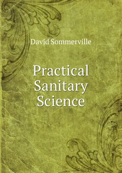 Обложка книги Practical Sanitary Science, David Sommerville