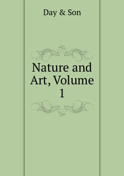 Обложка книги Nature and Art, Volume 1, Day