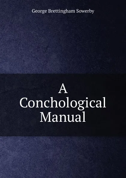 Обложка книги A Conchological Manual, George Brettingham Sowerby