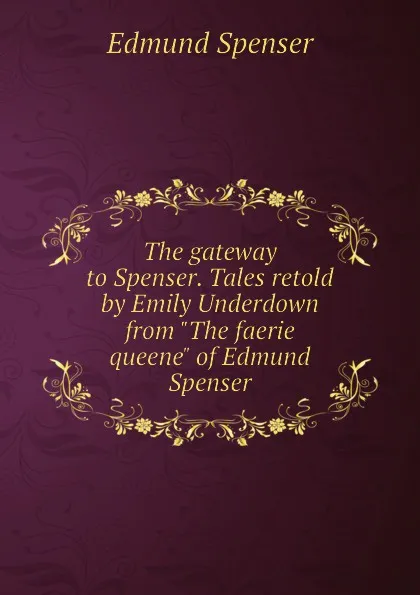 Обложка книги The gateway to Spenser. Tales retold by Emily Underdown from 