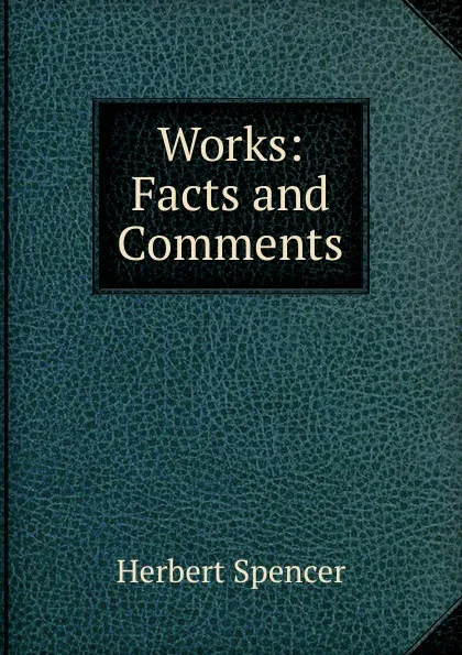 Обложка книги Works: Facts and Comments, Герберт Спенсер