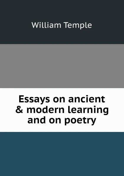 Обложка книги Essays on ancient . modern learning and on poetry, Temple William