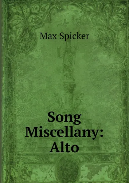 Обложка книги Song Miscellany: Alto, Max Spicker