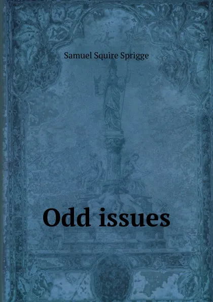 Обложка книги Odd issues, Samuel Squire Sprigge