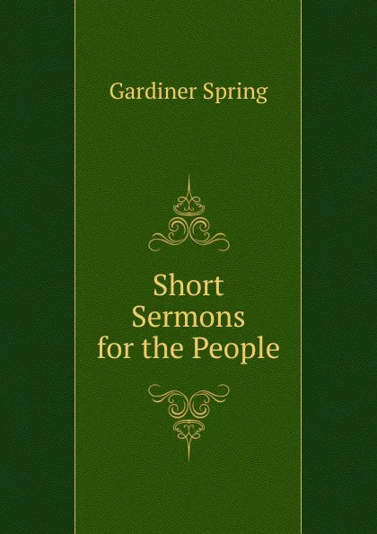 Обложка книги Short Sermons for the People, Gardiner Spring