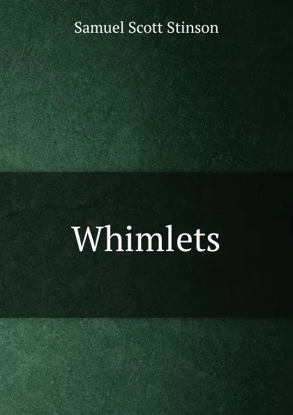 Обложка книги Whimlets, Samuel Scott Stinson