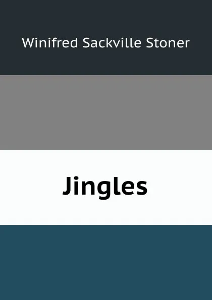 Обложка книги Jingles, Winifred Sackville Stoner