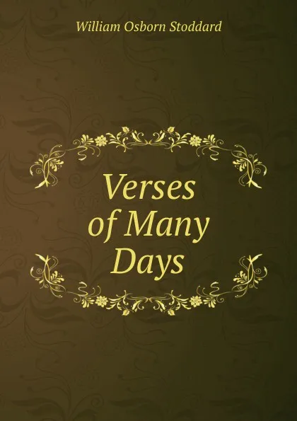 Обложка книги Verses of Many Days, William Osborn Stoddard