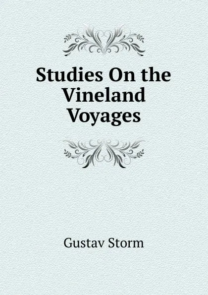 Обложка книги Studies On the Vineland Voyages, Gustav Storm