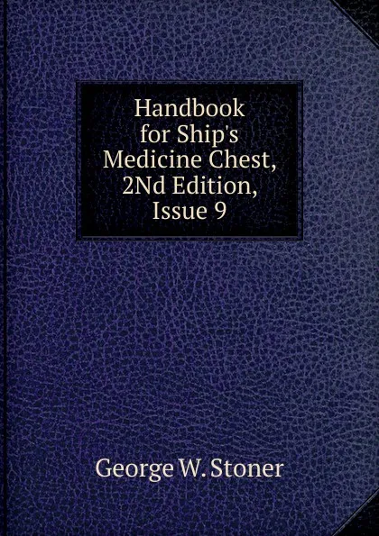 Обложка книги Handbook for Ship.s Medicine Chest, 2Nd Edition, Issue 9, George W. Stoner