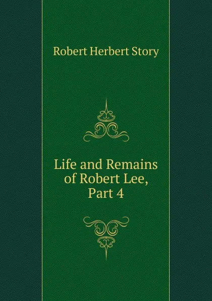 Обложка книги Life and Remains of Robert Lee, Part 4, Robert Herbert Story