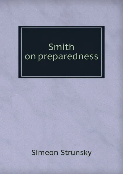 Обложка книги Smith on preparedness, Simeon Strunsky