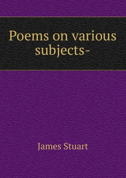 Обложка книги Poems on various subjects-, James Stuart