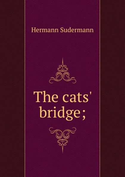 Обложка книги The cats. bridge;, Sudermann Hermann