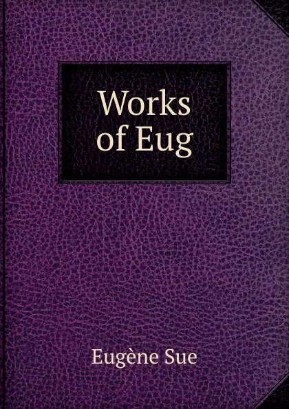 Обложка книги Works of Eug, Sue Eugène