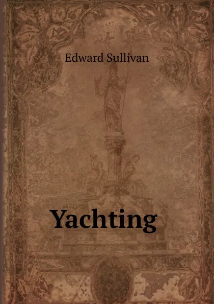 Обложка книги Yachting ., Edward Sullivan