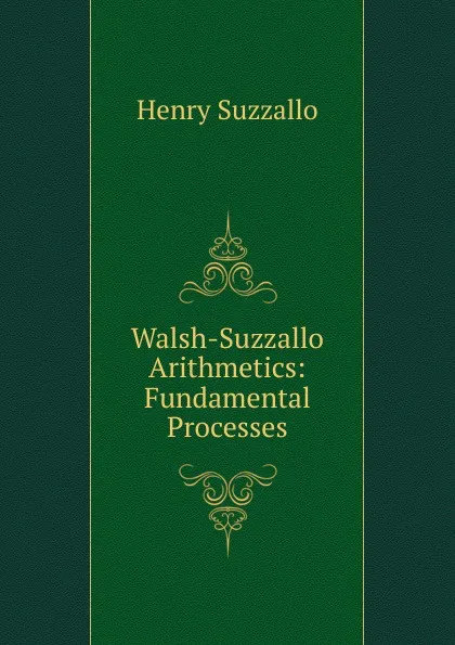 Обложка книги Walsh-Suzzallo Arithmetics: Fundamental Processes, Henry Suzzallo