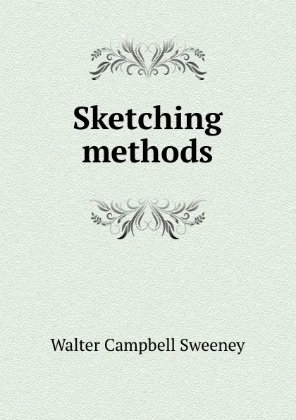 Обложка книги Sketching methods, Walter Campbell Sweeney