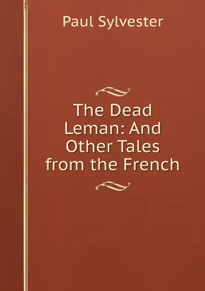 Обложка книги The Dead Leman: And Other Tales from the French, Paul Sylvester