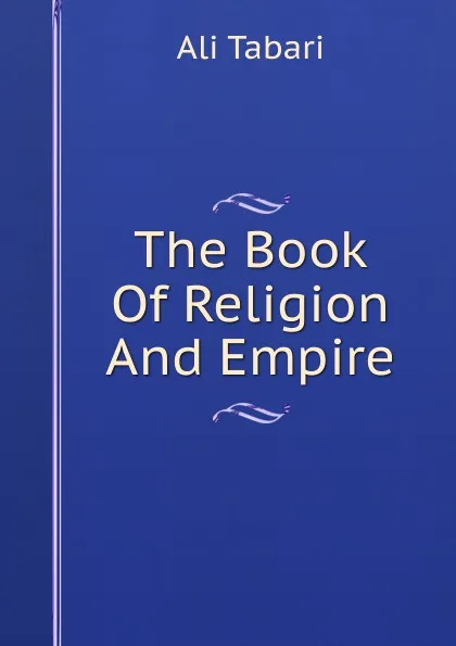 Обложка книги The Book Of Religion And Empire, Ali Tabari