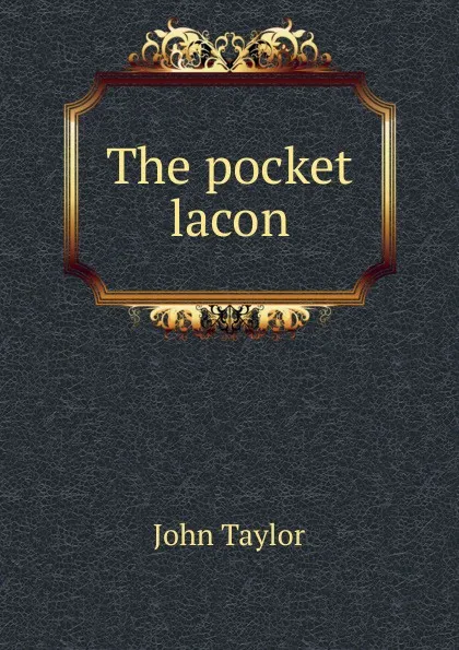 Обложка книги The pocket lacon, Taylor John