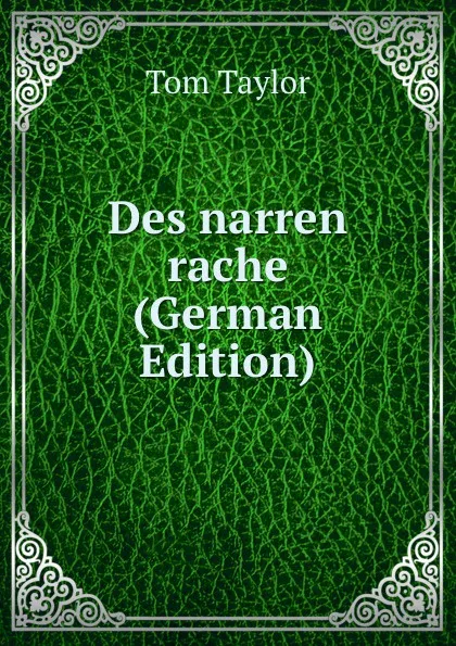 Обложка книги Des narren rache (German Edition), Tom Taylor