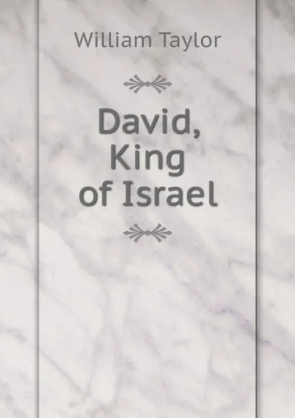 Обложка книги David, King of Israel, William Taylor