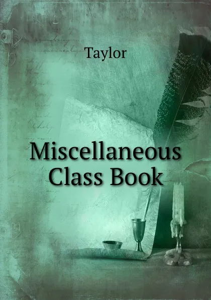 Обложка книги Miscellaneous Class Book, Taylor