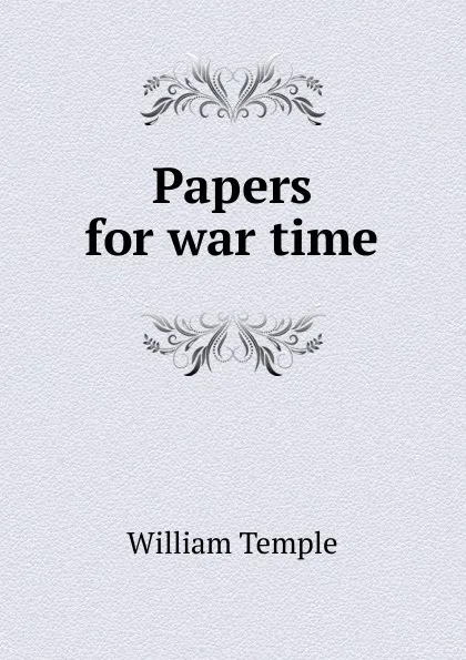 Обложка книги Papers for war time, Temple William