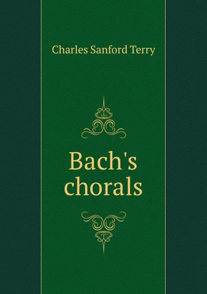 Обложка книги Bach.s chorals, Charles Sanford Terry