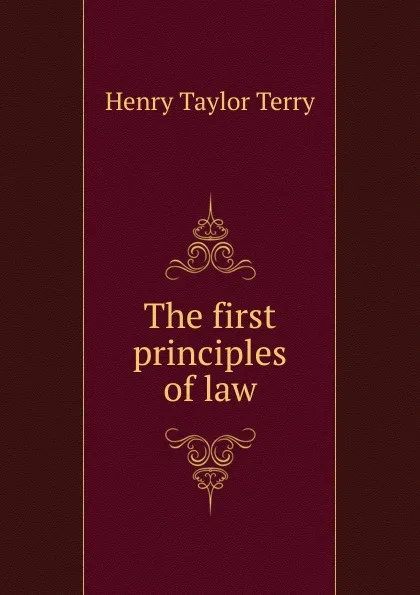 Обложка книги The first principles of law, Henry Taylor Terry