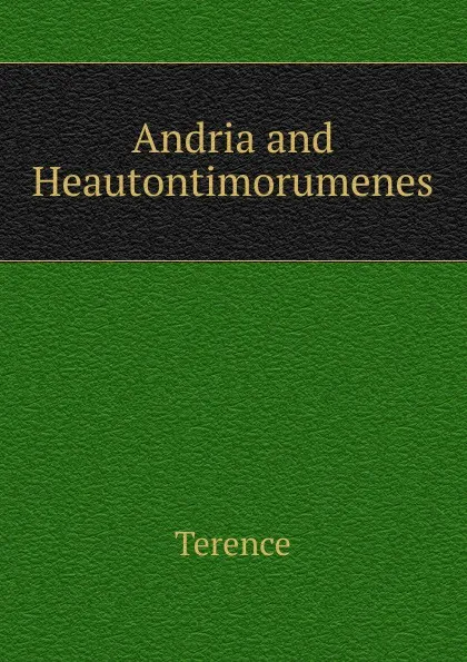 Обложка книги Andria and Heautontimorumenes, Terence