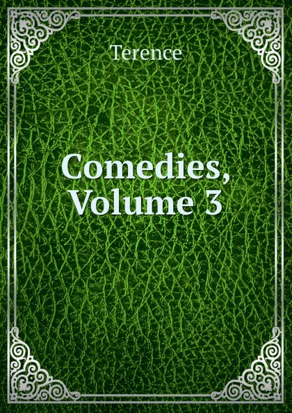 Обложка книги Comedies, Volume 3, Terence