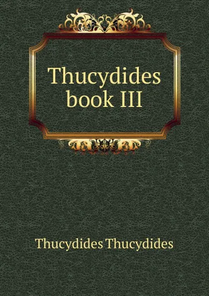 Обложка книги Thucydides book III, Thucydides
