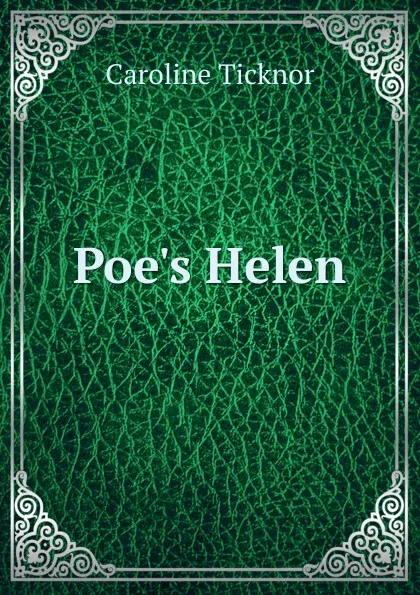 Обложка книги Poe.s Helen, Caroline Ticknor